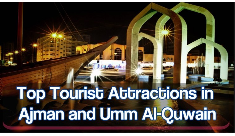 Top Tourist Attractions in Ajman and Umm Al-Quwain 