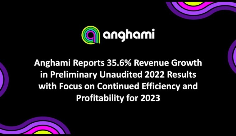 Anghami Reports 35.6% Revenue Growth in Preliminary Unaudited 2022 Results, with Focus on Continued Efficiency and Profitability for 2023